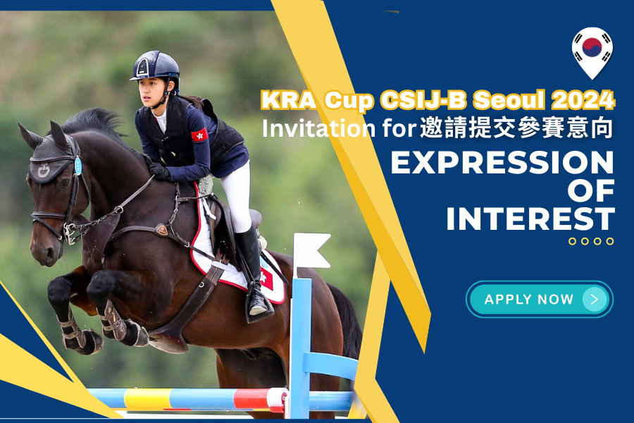 Invitation for Expression of Interest as Rider & Team Coach/Chef d’Equipe for KRA Cup CSIJ-B Seoul 2024 (9th – 12th May 2024)